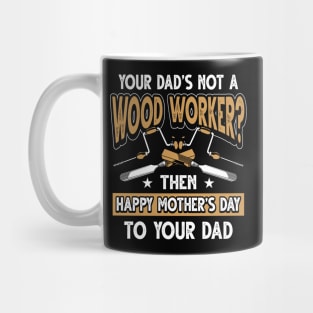 Funny Saying Woodworker Dad Father's Day Gift Mug